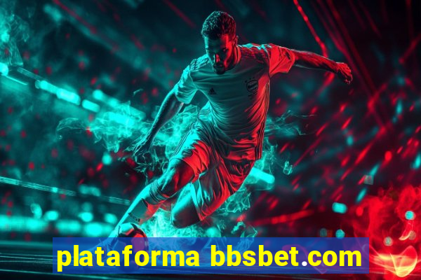 plataforma bbsbet.com