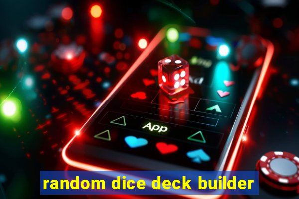 random dice deck builder