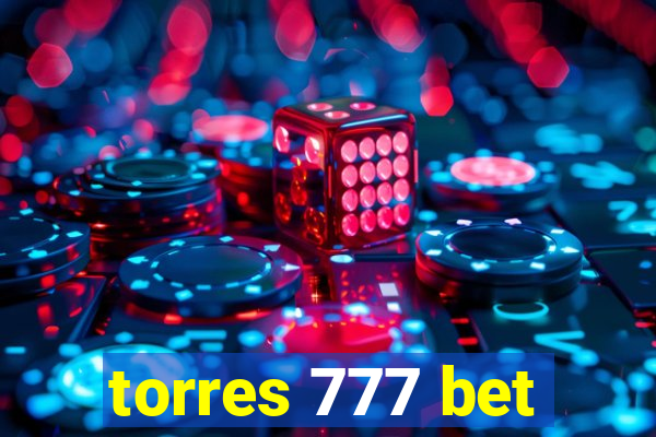 torres 777 bet