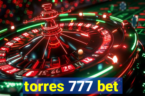 torres 777 bet