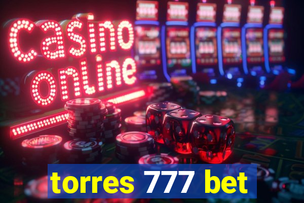 torres 777 bet