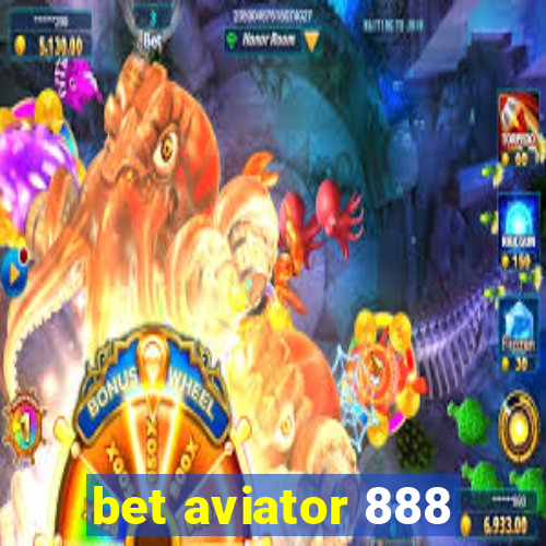 bet aviator 888