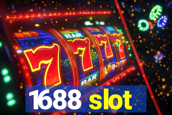 1688 slot