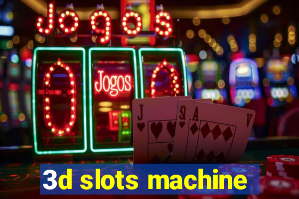 3d slots machine