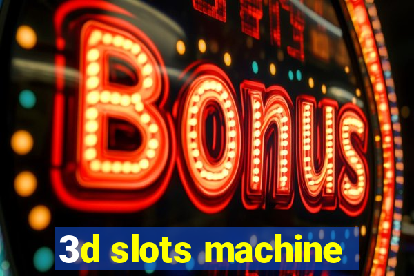 3d slots machine