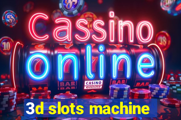 3d slots machine