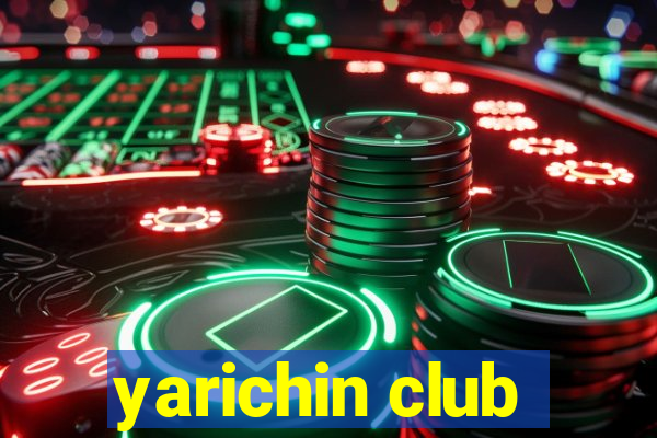 yarichin club