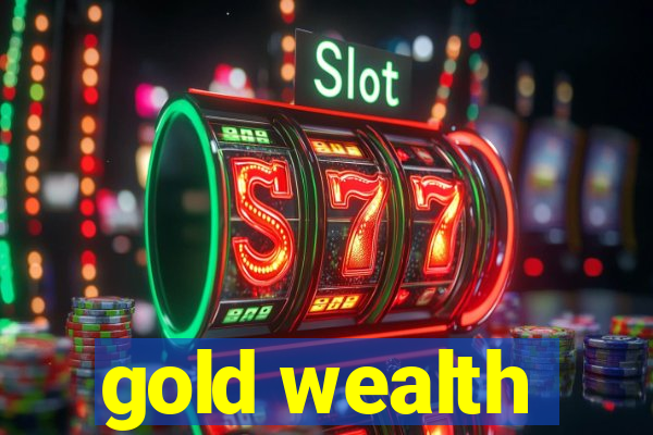 gold wealth