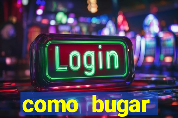 como bugar plataforma de jogos