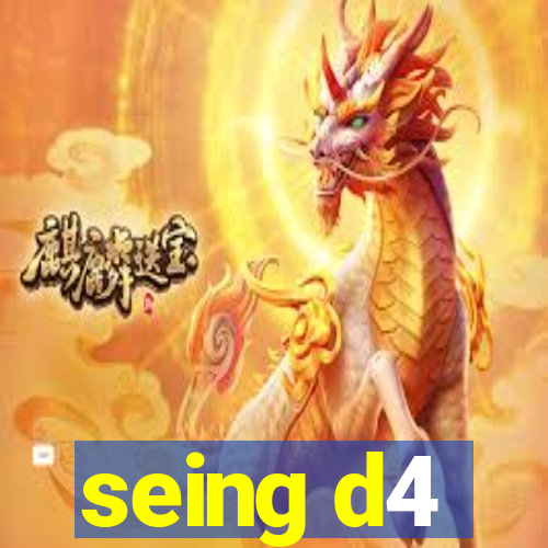 seing d4