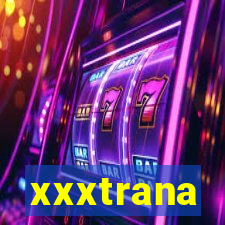 xxxtrana