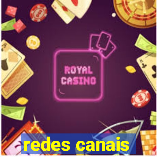 redes canais