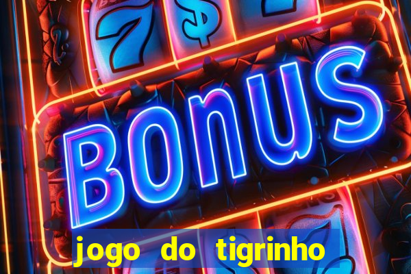 jogo do tigrinho que dá b?nus no cadastro