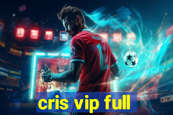 cris vip full