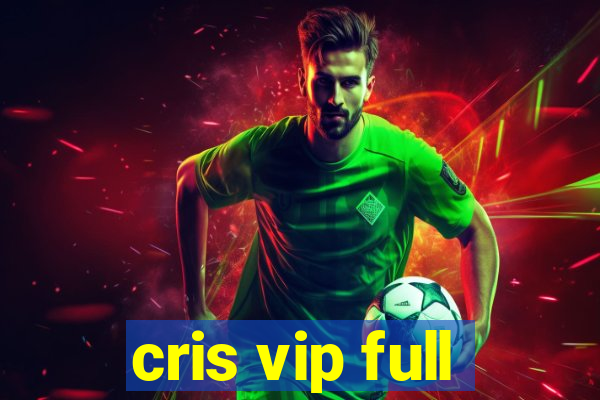 cris vip full