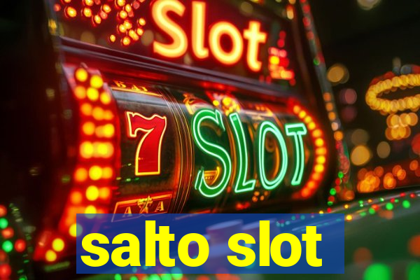 salto slot