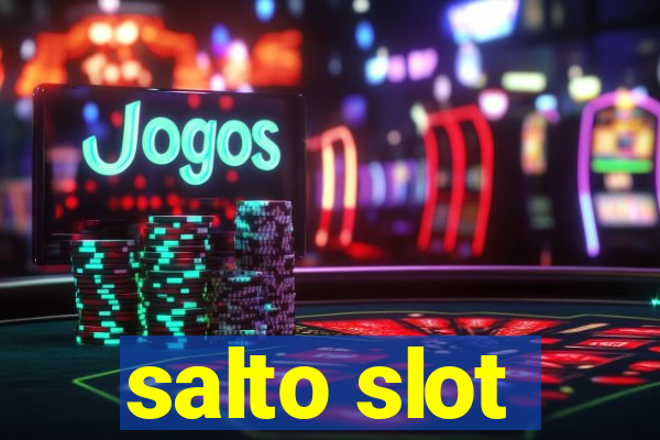 salto slot