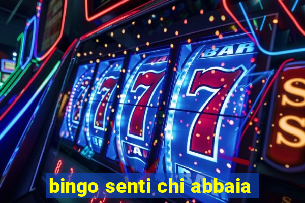 bingo senti chi abbaia