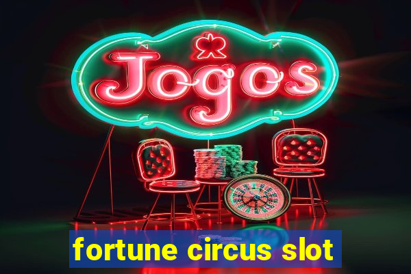 fortune circus slot