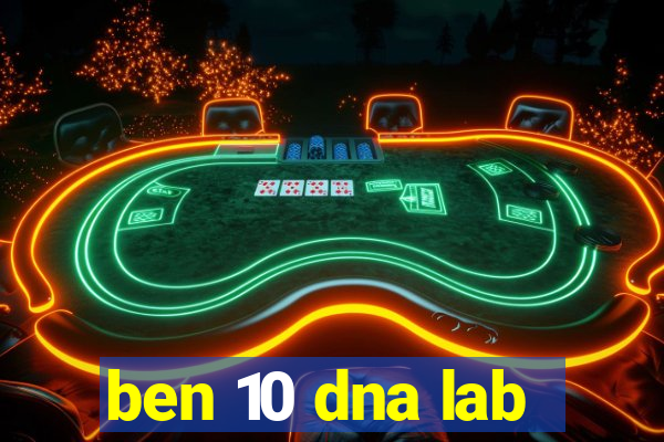 ben 10 dna lab