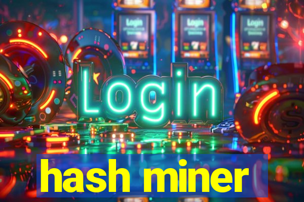 hash miner