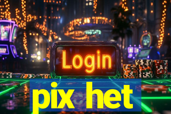 pix het