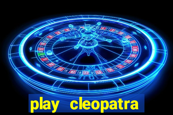 play cleopatra slots for free