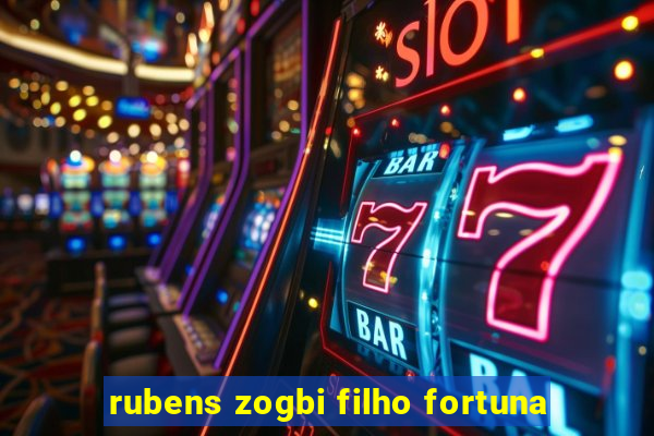 rubens zogbi filho fortuna