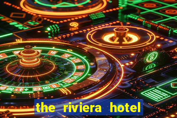 the riviera hotel and casino las vegas