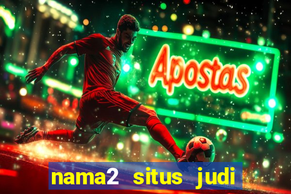 nama2 situs judi slot online