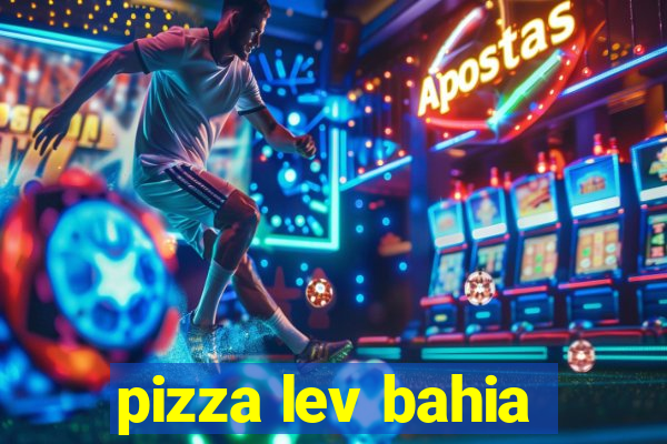 pizza lev bahia