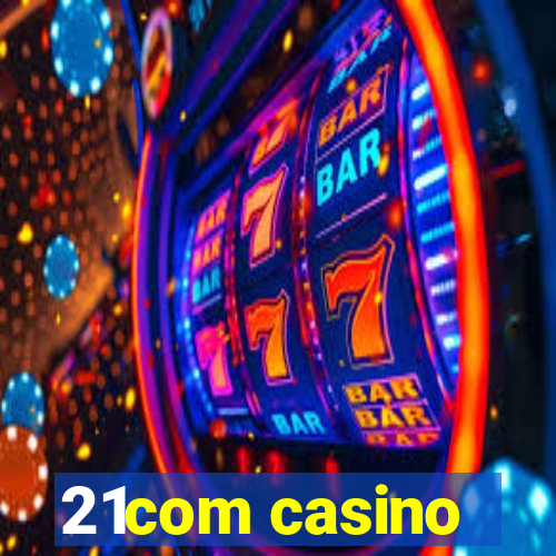 21com casino