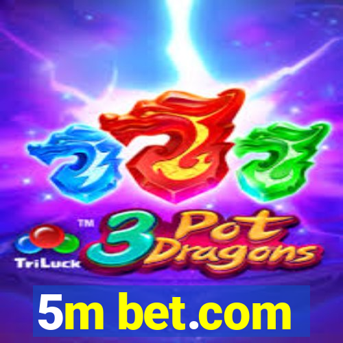 5m bet.com