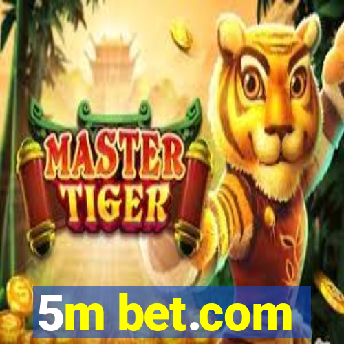 5m bet.com