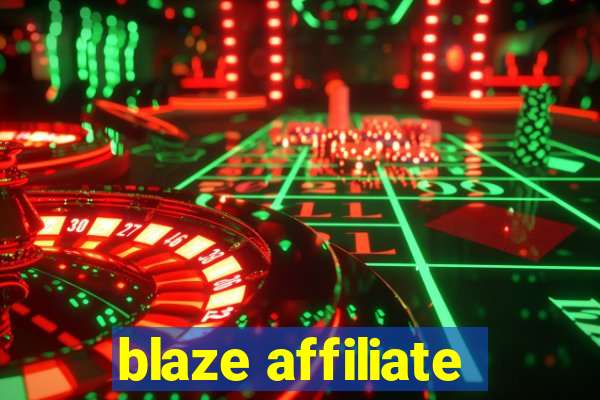 blaze affiliate