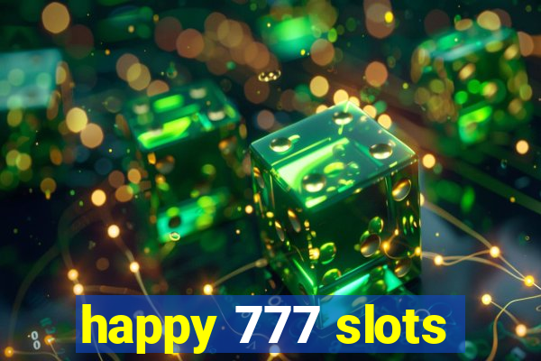 happy 777 slots