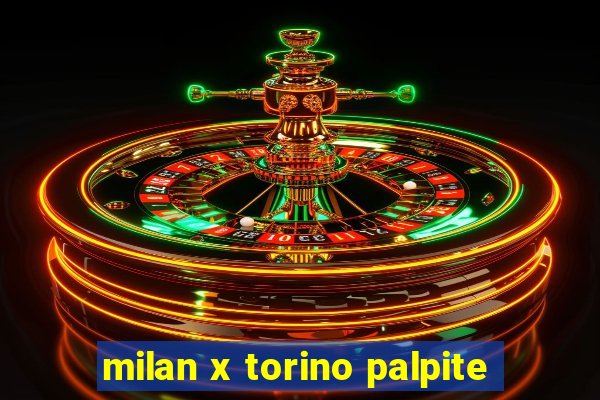 milan x torino palpite