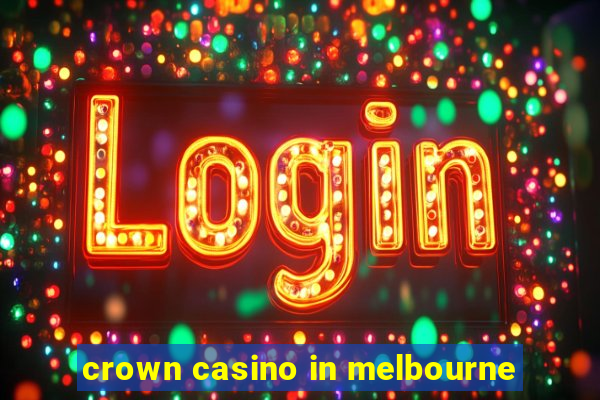 crown casino in melbourne