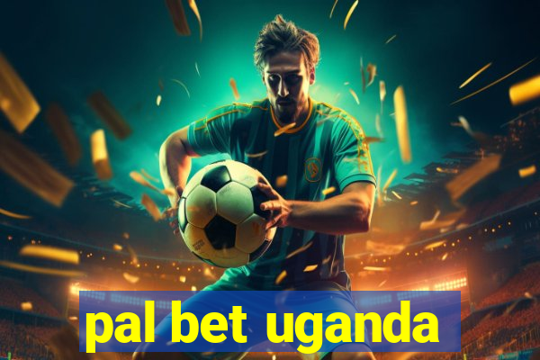 pal bet uganda