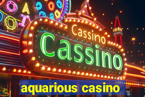 aquarious casino