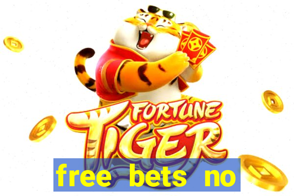 free bets no deposit required