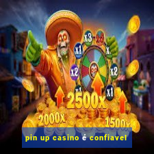 pin up casino é confiavel