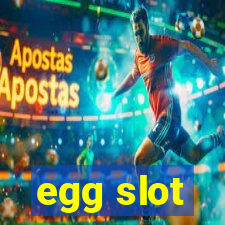 egg slot