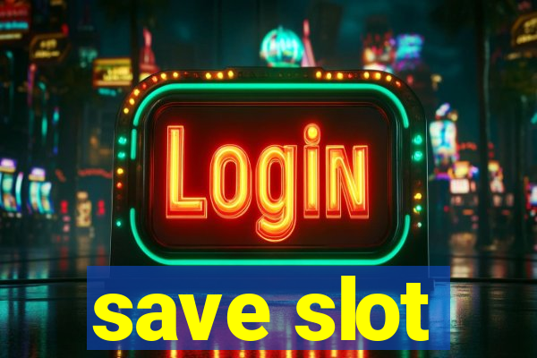 save slot