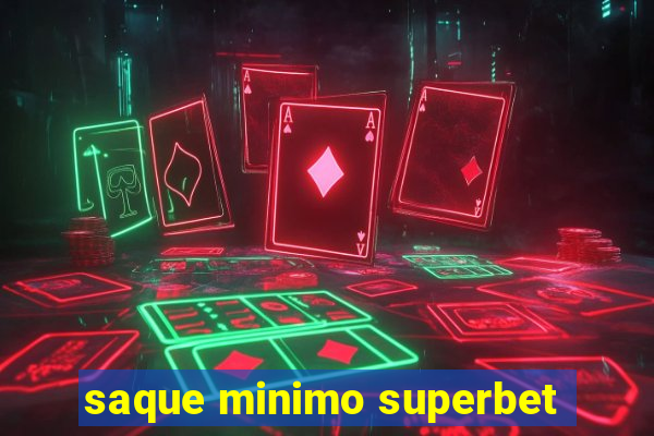 saque minimo superbet