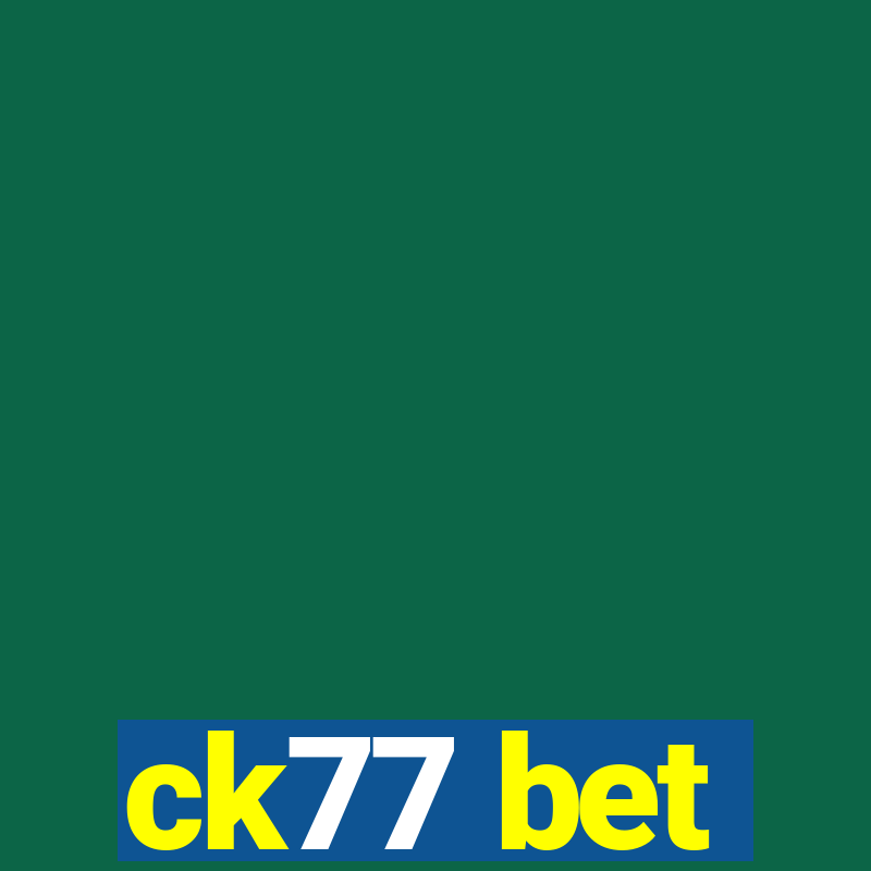 ck77 bet