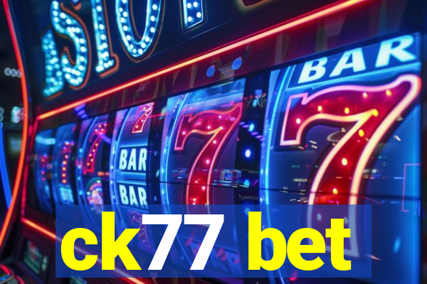 ck77 bet