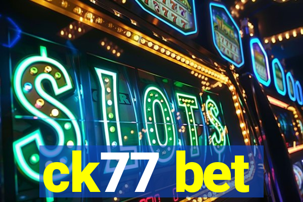 ck77 bet