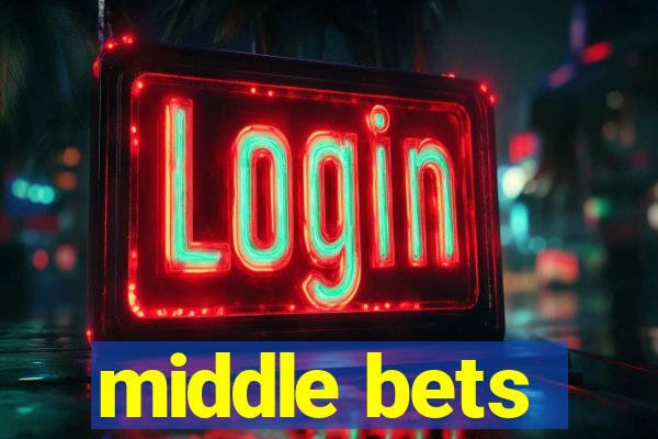 middle bets