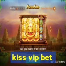 kiss vip bet